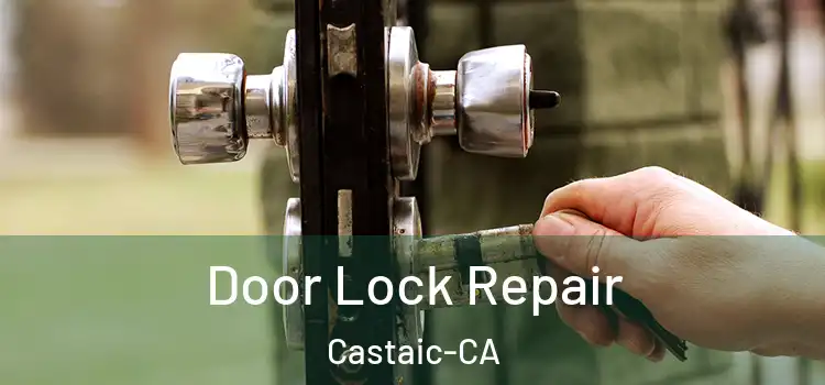  Door Lock Repair Castaic-CA