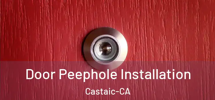  Door Peephole Installation Castaic-CA