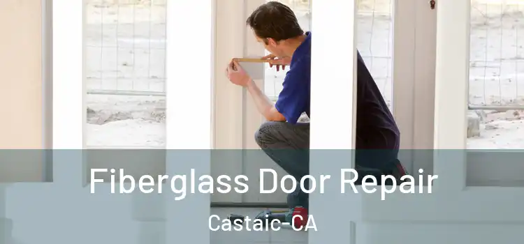 Fiberglass Door Repair Castaic-CA