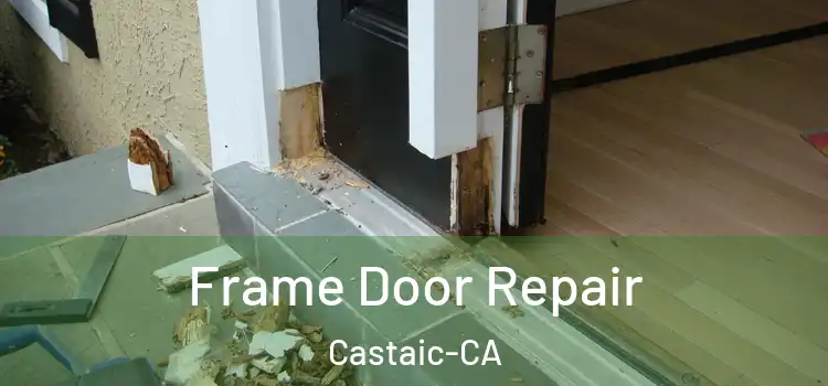  Frame Door Repair Castaic-CA