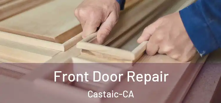  Front Door Repair Castaic-CA