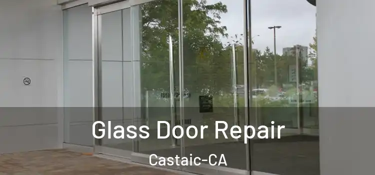  Glass Door Repair Castaic-CA