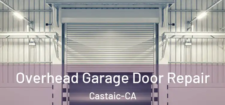  Overhead Garage Door Repair Castaic-CA