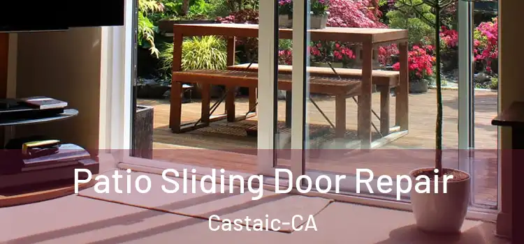  Patio Sliding Door Repair Castaic-CA