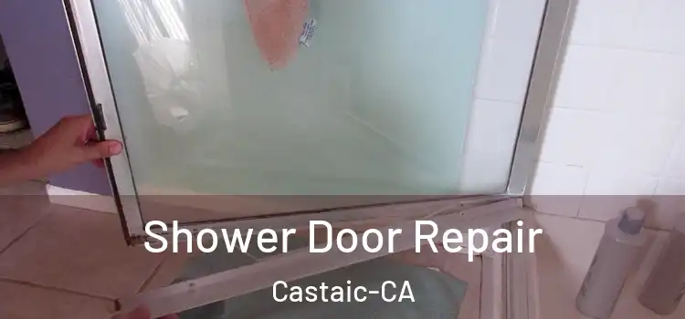  Shower Door Repair Castaic-CA